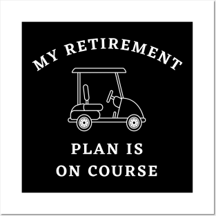 My Retirement Plan Is On Course Funny Golf Posters and Art